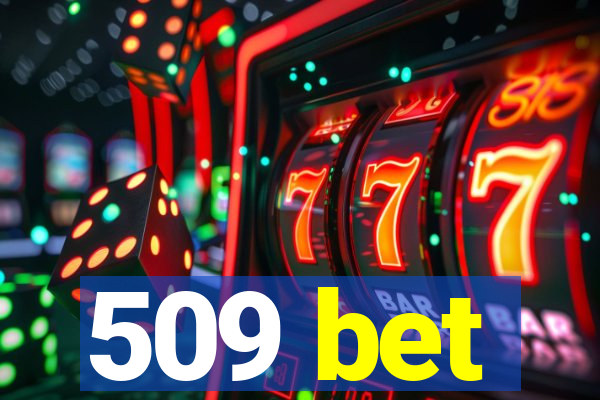 509 bet